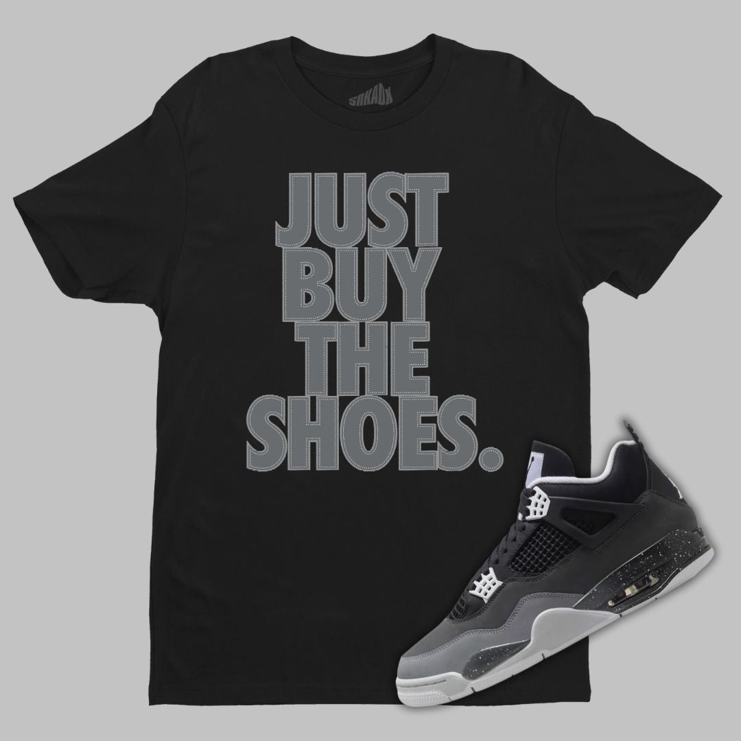 Just Buy The Shoes Black T-Shirt Matching Jordan 4 Fear 2024