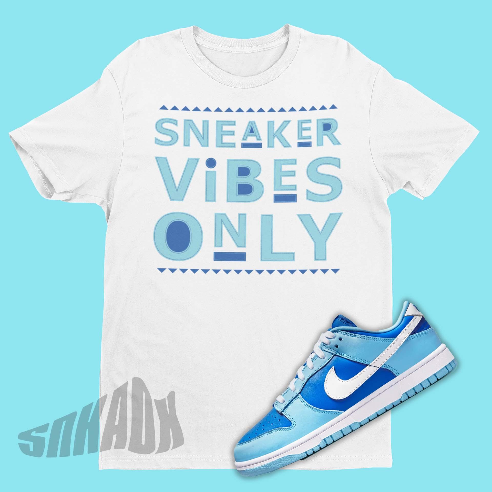 Sneaker Vibes Only Shirt for nike air force 1 high mercadolibre online nike janoski water blue eyes color chart for girls EverlastsidingShops