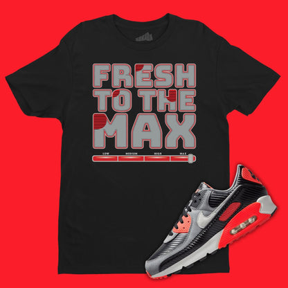 Fresh To The Max black T-Shirt Matching Air Max 90 Infrared Carbon Fiber