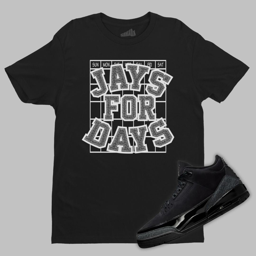 Jays For Days T-Shirt Matching Jordan 3 Black Cat