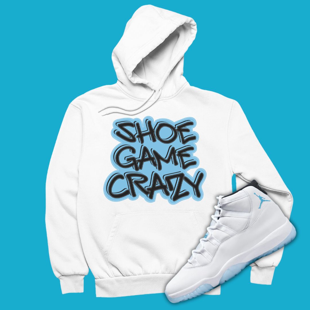 Shoe Game Crazy Hoodie Matching Jordan 11 Legend Blue