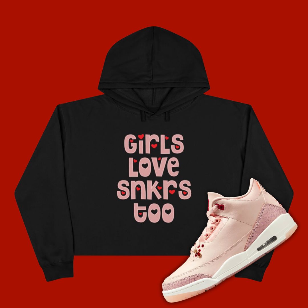 Black 'Girls Love Sneakers Too' cropped hoodie designed to match the Air Jordan 3 Valentine's Day 2025, featuring bold typography and sneaker-inspired graphics.