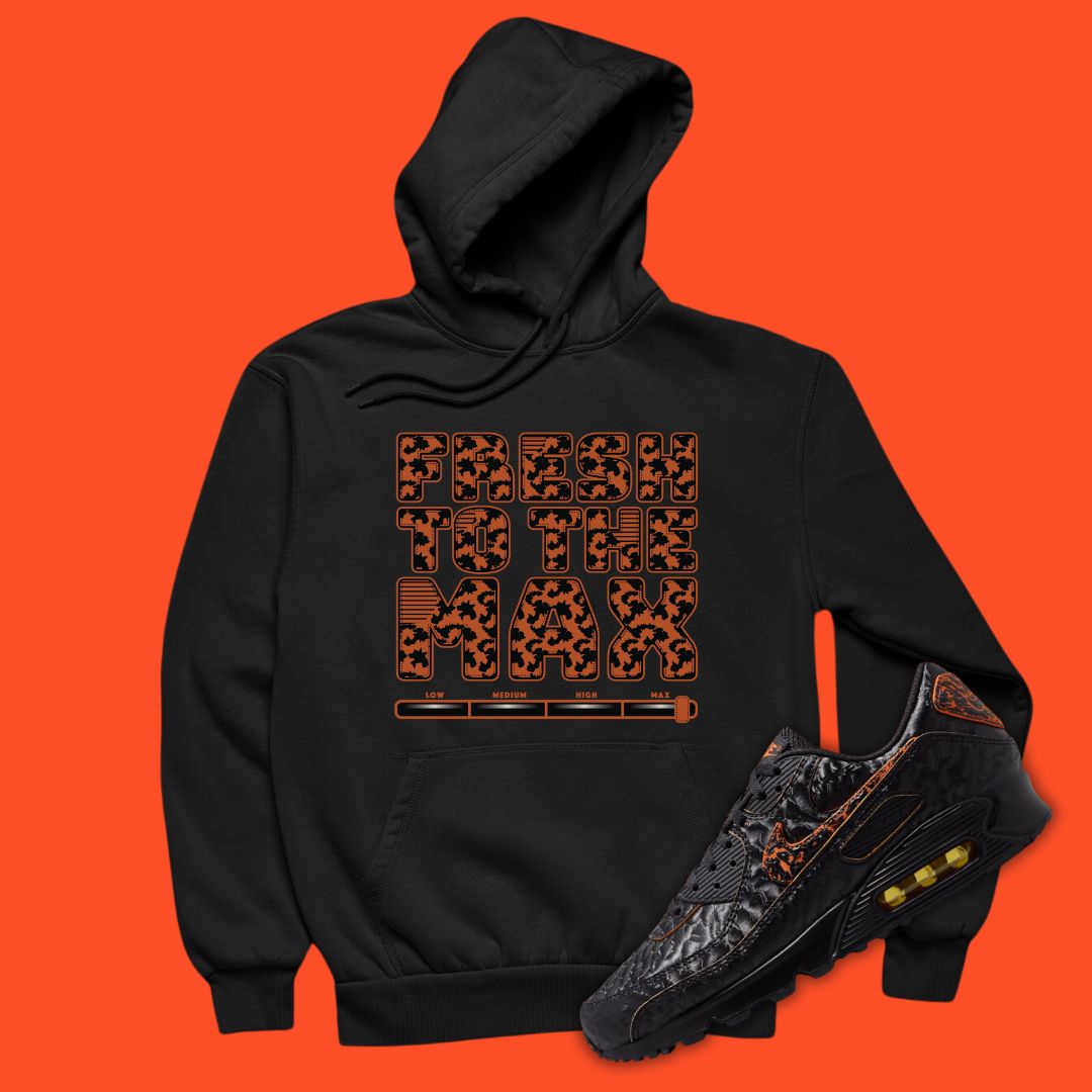 Fresh To The Max black Hoodie Matching Nike Air Max 90 Volcano