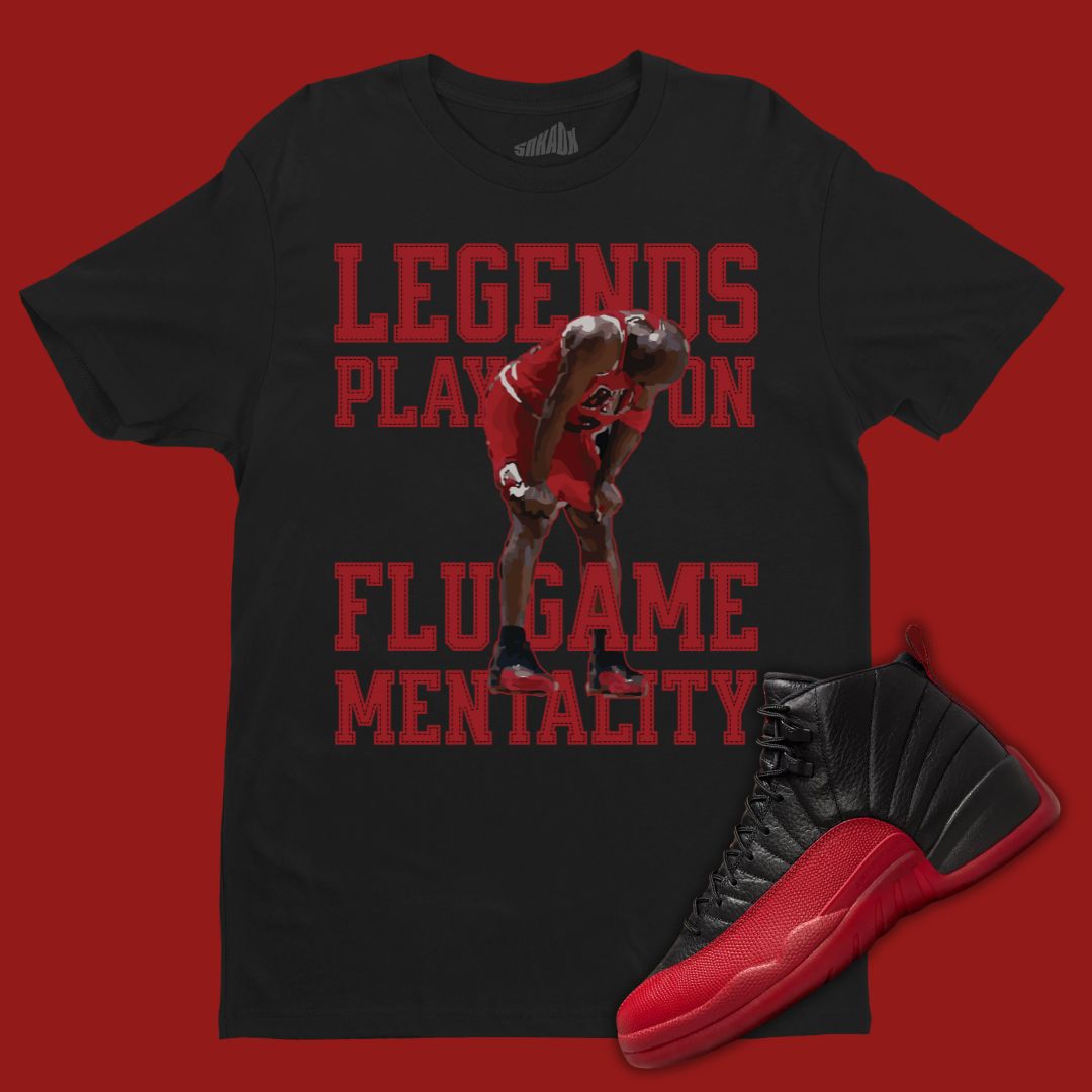 Legends Play On black T-Shirt Matching Jordan 12 Flu Game