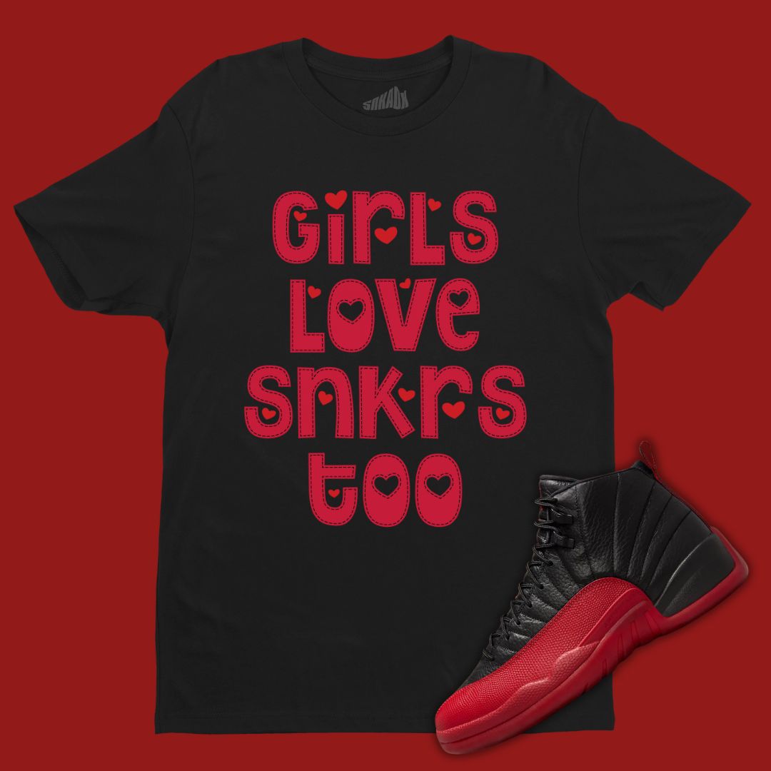 Girls Love Sneakers Too black T-Shirt Matching Jordan 12 Flu Game