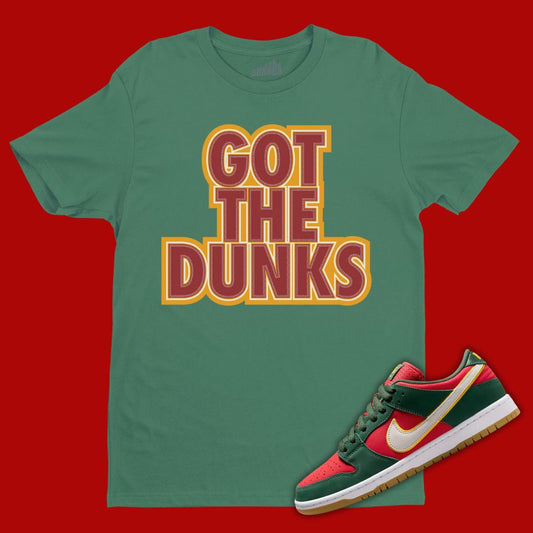 Got The Dunks green T-Shirt Matching Dunk Low Seattle Supersonics