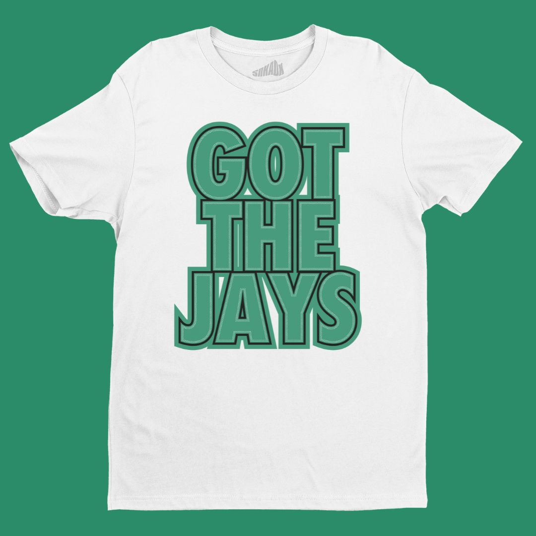 T-Shirt/Got The Jays