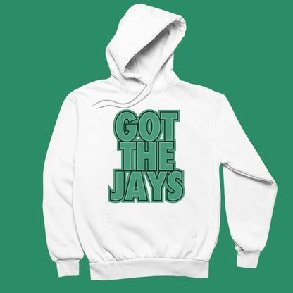 Hoodie/Got The Jays