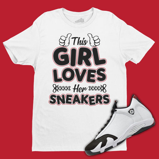 This Girl Loves Her Sneakers White T-Shirt Matching Jordan 14 Black Toe