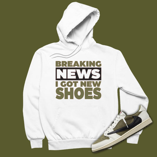 Breaking News I Got New Shoes Hoodie Matching Travis Scott x Air Jordan 1 Low OG Medium Olive