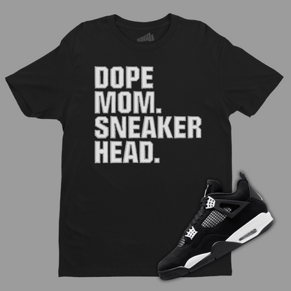 Dope Mom Sneakerhead Black T-Shirt Matching Jordan 4 White Thunder