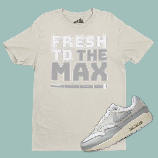 Fresh To The Max T-Shirt Matching Nike Air Max 1 87 Pure Platinum 