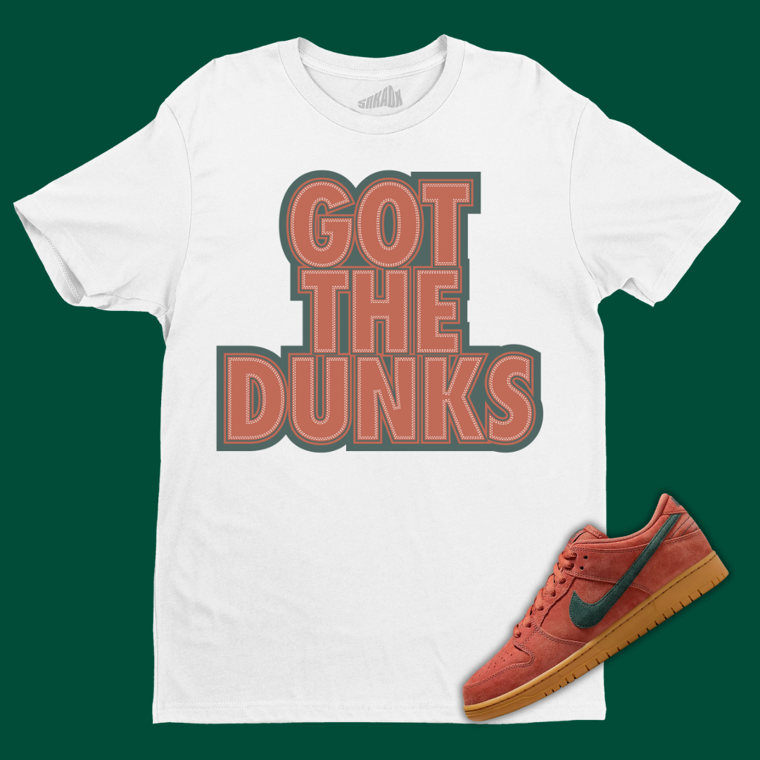 Got The Dunks T-Shirt Matching Dunk Low Burnt Sunrise