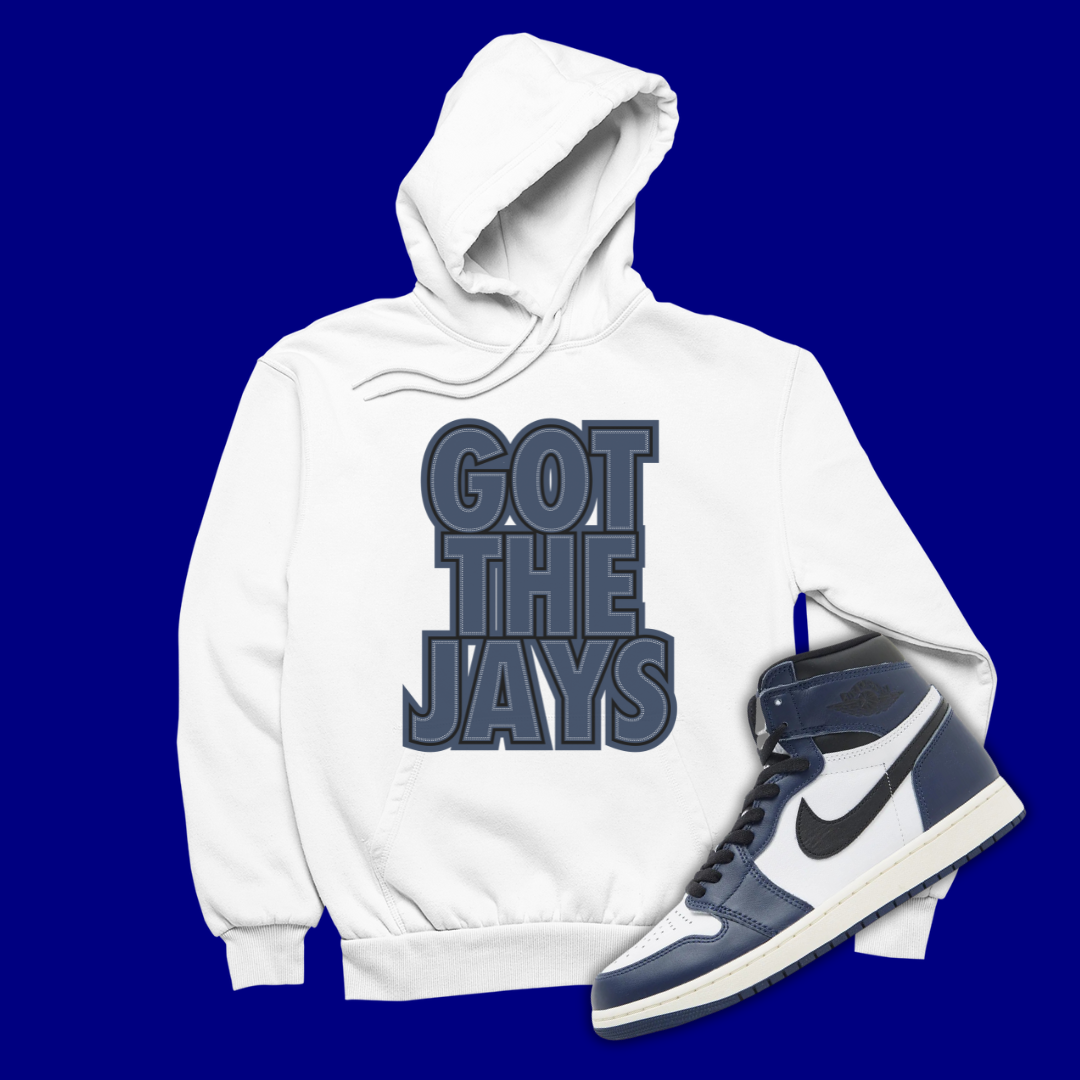 Got The Jays White Hoodie Matching Jordan 1 High OG Midnight Navy