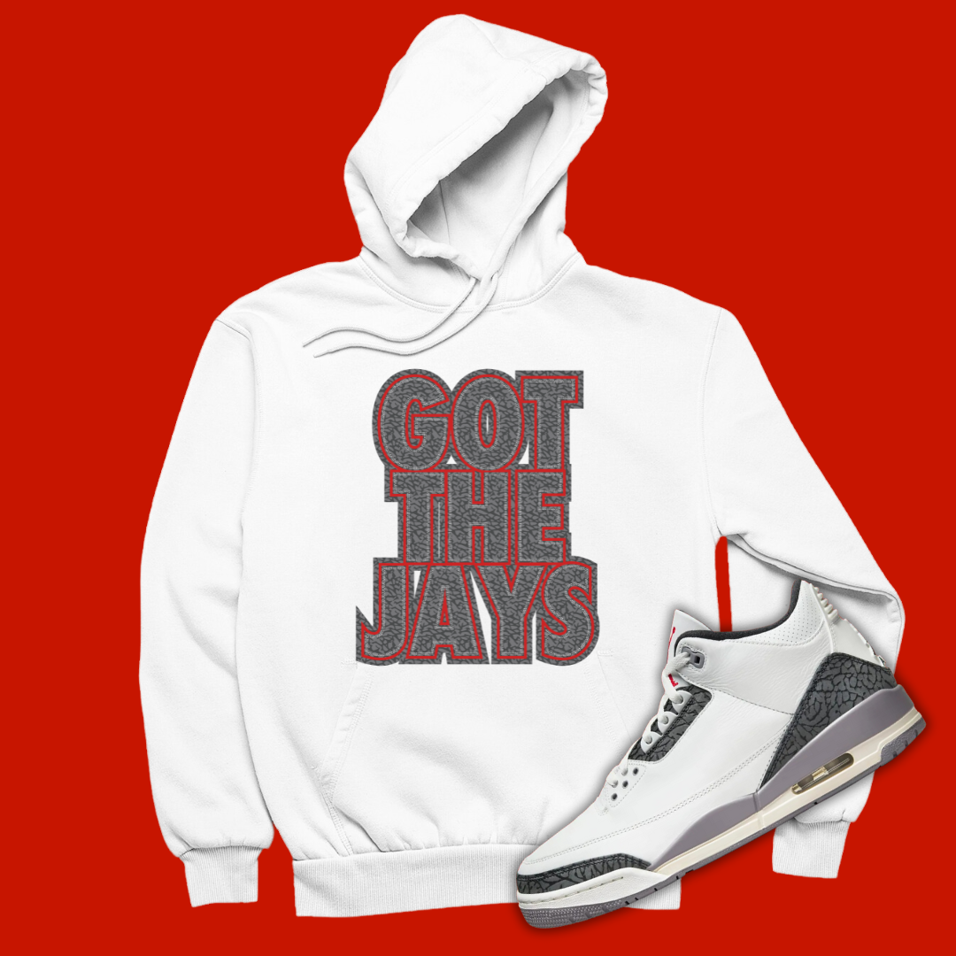 Got The Jays White Hoodie Matching Jordan 3 Cement Grey