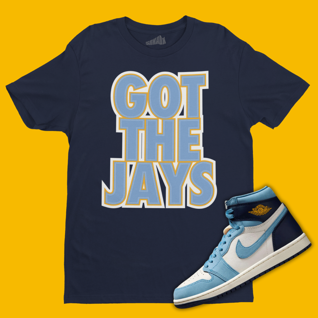 Got The Jays T-Shirt Matching Air Jordan 1 First In Flight