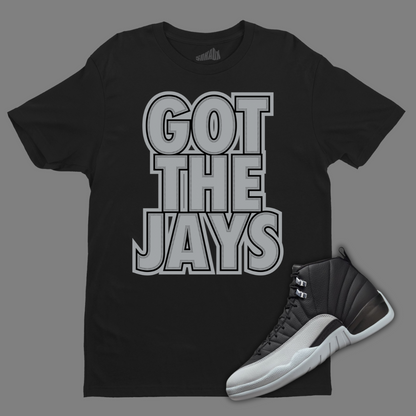 Got The Jays Black T-Shirt Matching Jordan 12 Barons