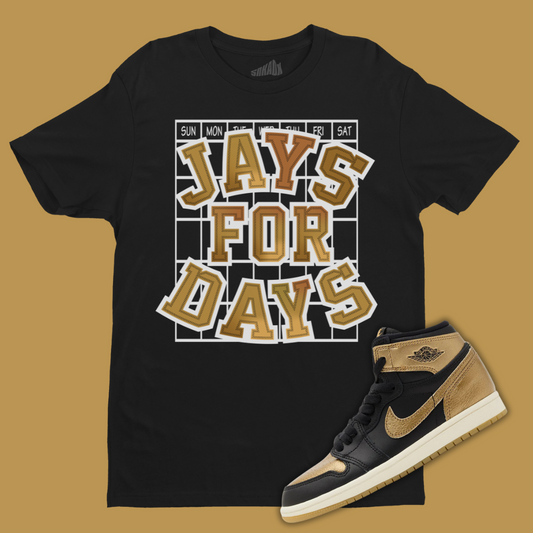 Jays For Days T-Shirt Matching Jordan 1 High OG Metallic Gold