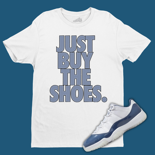 Just Buy The Shoes T-Shirt Matching Jordan 11 Low Diffused Blue