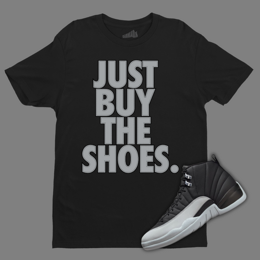 Just Buy The Shoes Black T-Shirt Matching Jordan 12 Barons