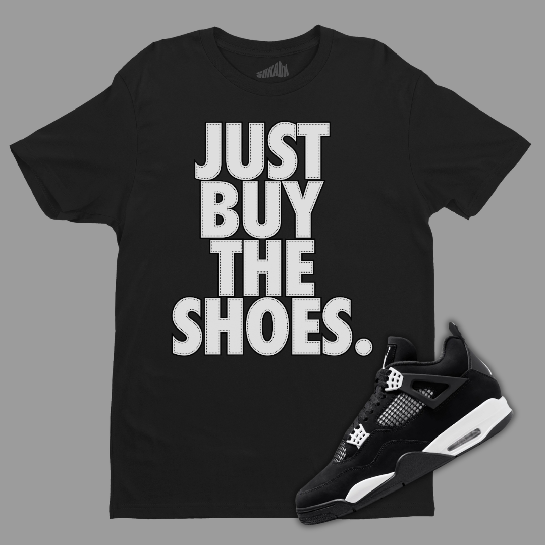 Just Buy The Shoes Black T-Shirt Matching Jordan 4 White Thunder