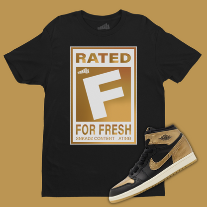 Rated F For Fresh T-Shirt Matching Jordan 1 High OG Metallic Gold