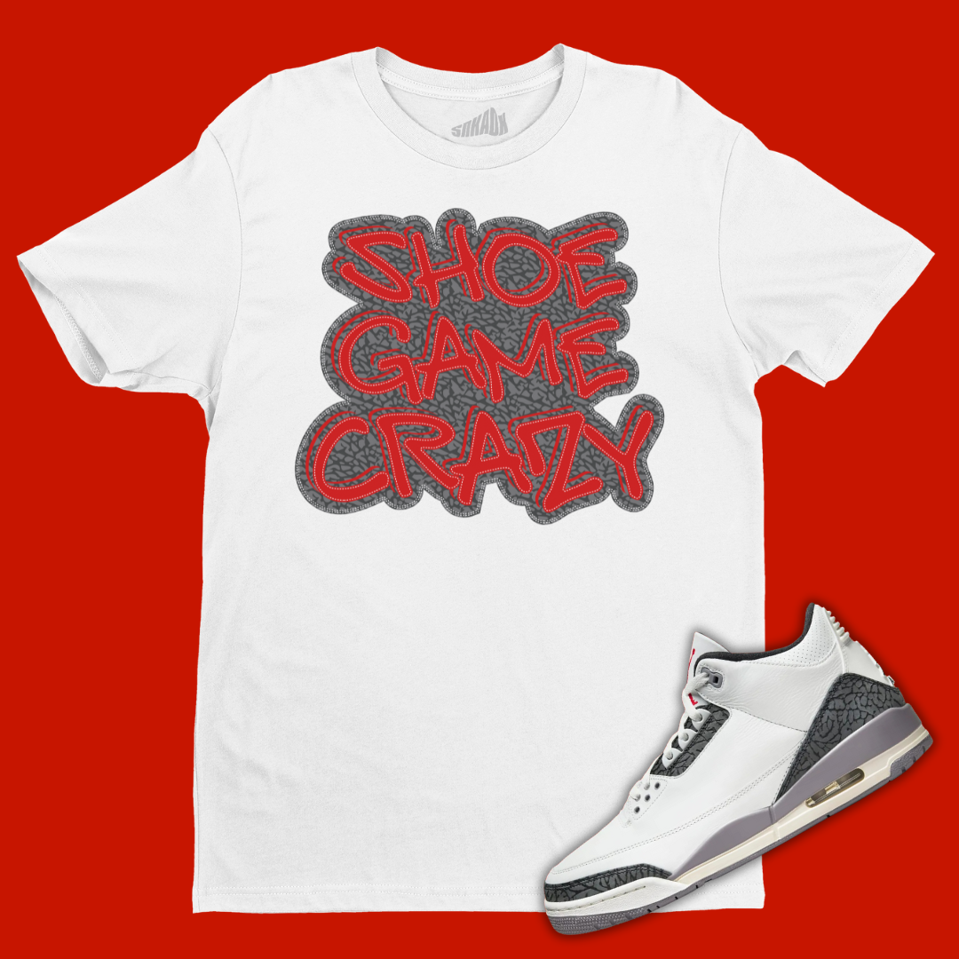 Shoe Game Crazy White T-Shirt Matching Jordan 3 Cement Grey