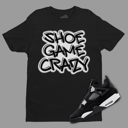 Shoe Game Crazy Black T-Shirt Matching Jordan 4 White Thunder