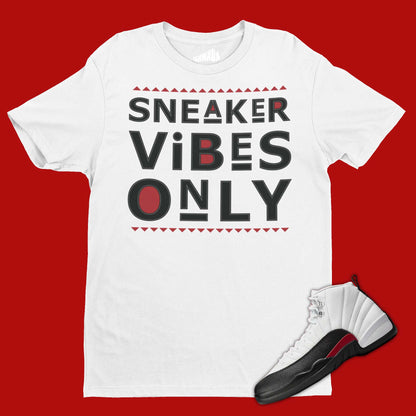 Sneaker Vibes Only T-Shirt Matching Air Jordan 12 Red Taxi