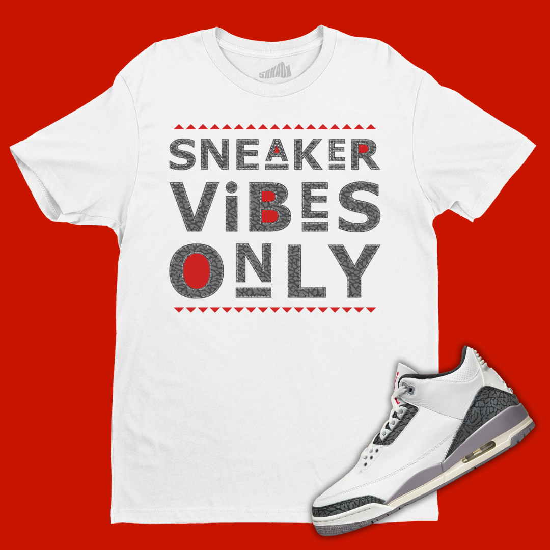 Sneaker Vibes Only White T-Shirt Matching Jordan 3 Cement Grey