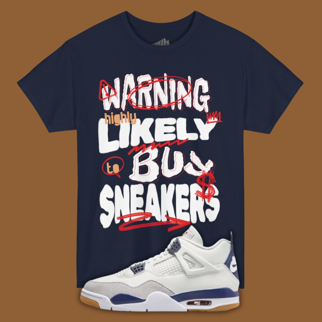 Air Jordan 4 SB Navy Matching T-shirt in navy color with Warning Likely To Buy Sneakers graphic on the font.